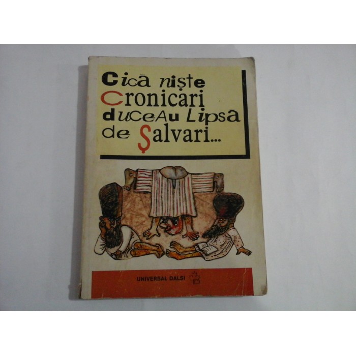 CICA NISTE CRONICARI DUCEAU LIPSA DE SALVARI - Iordan CHIMET